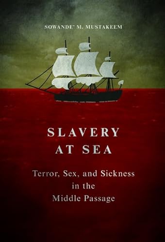 9780252040559: Slavery at Sea: Terror, Sex, and Sickness in the Middle Passage (New Black Studies Series)