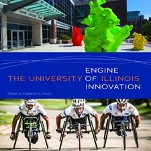 Stock image for The University of Illinois : Engine of Innovation for sale by Better World Books