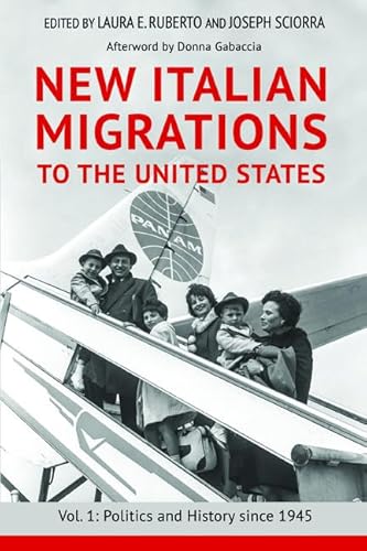 Beispielbild fr New Italian Migrations to the United States: Vol. 1: Politics and History since 1945 zum Verkauf von Midtown Scholar Bookstore