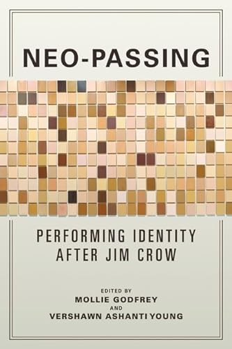 Beispielbild fr Neo-Passing: Performing Identity after Jim Crow zum Verkauf von Midtown Scholar Bookstore