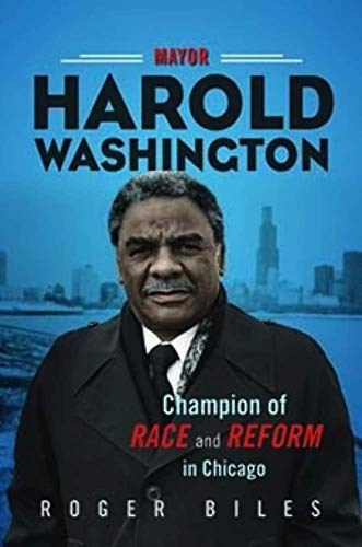 Beispielbild fr Mayor Harold Washington: Champion of Race and Reform in Chicago zum Verkauf von HPB-Red