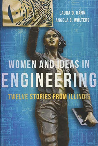 Stock image for Women and Ideas in Engineering: Twelve Stories from Illinois for sale by ThriftBooks-Atlanta
