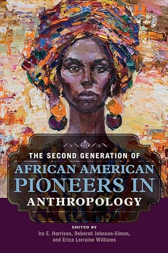 Stock image for The Second Generation of African American Pioneers in Anthropology for sale by Midtown Scholar Bookstore