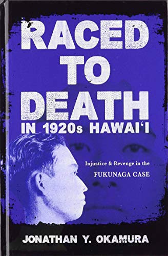 9780252042607: Raced to Death in 1920s Hawai'i: Injustice and Revenge in the Fukunaga Case