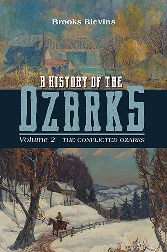 Stock image for A History of the Ozarks, Volume 2: The Conflicted Ozarks for sale by Midtown Scholar Bookstore