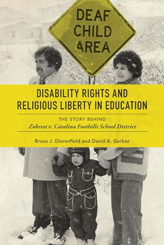 Stock image for Disability Rights and Religious Liberty in Education: The Story behind Zobrest v. Catalina Foothills School District (Disability Histories) for sale by Books From California