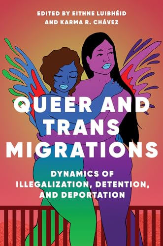 Beispielbild fr Queer and Trans Migrations: Dynamics of Illegalization, Detention, and Deportation (Dissident Feminisms) zum Verkauf von Midtown Scholar Bookstore
