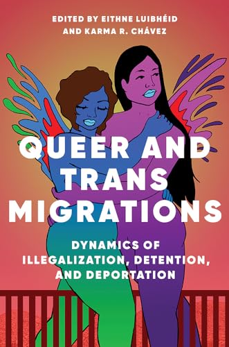 Stock image for Queer and Trans Migrations   Dynamics of Illegalization, Detention, and Deportation for sale by Revaluation Books