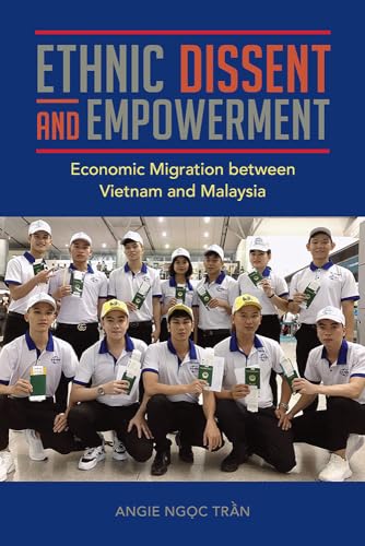 Stock image for Ethnic Dissent and Empowerment: Economic Migration between Vietnam and Malaysia (Studies of World Migrations) for sale by Midtown Scholar Bookstore