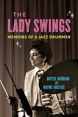 Stock image for The Lady Swings: Memoirs of a Jazz Drummer (Music in American Life) for sale by Books From California