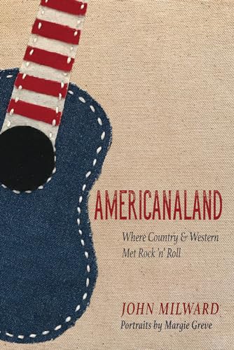 Stock image for Americanaland: Where Country & Western Met Rock 'n' Roll (Volume 1) (Music in American Life) for sale by Dream Books Co.