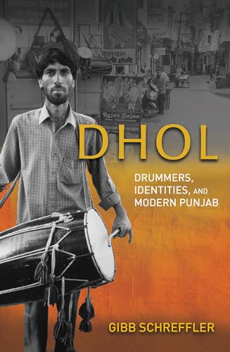 Stock image for Dhol: Drummers, Identities, and Modern Punjab for sale by Kennys Bookshop and Art Galleries Ltd.