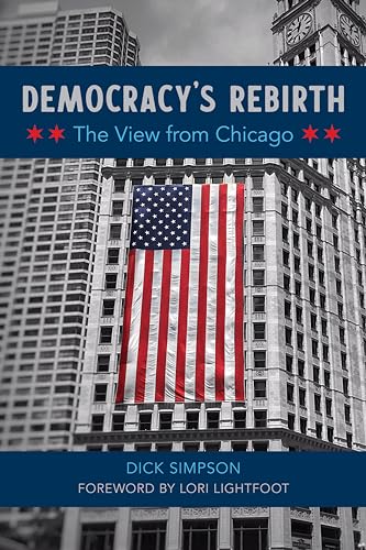 9780252044304: Democracy's Rebirth: The View from Chicago