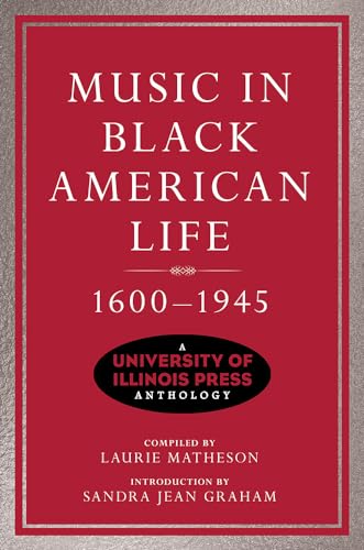 Stock image for Music in Black American Life, 1600-1945: A University of Illinois Press Anthology (Music in American Life) for sale by Midtown Scholar Bookstore