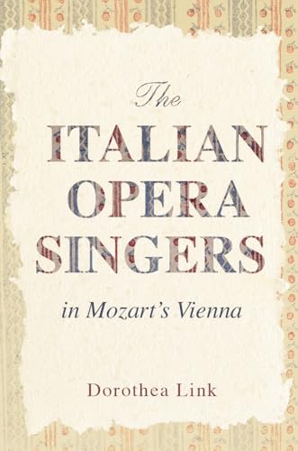 Stock image for The Italian Opera Singers in Mozart's Vienna for sale by Midtown Scholar Bookstore