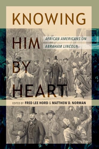 Stock image for Knowing Him by Heart African Americans on Abraham Lincoln for sale by Michener & Rutledge Booksellers, Inc.