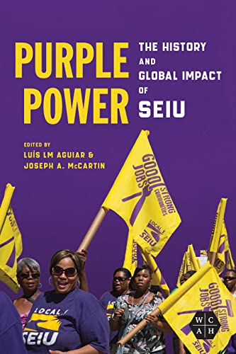 Imagen de archivo de Purple Power: The History and Global Impact of SEIU (Working Class in American History) a la venta por Midtown Scholar Bookstore