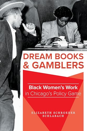 9780252044786: Dream Books and Gamblers: Black Women's Work in Chicago's Policy Game
