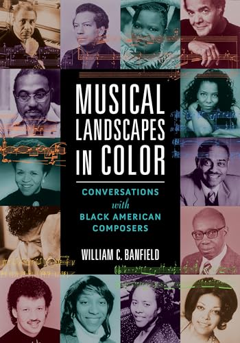 Stock image for Musical Landscapes in Color   Conversations with Black American Composers for sale by Revaluation Books