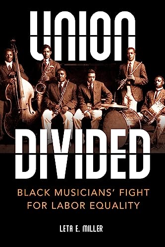 Stock image for Union Divided: Black Musicians' Fight for Labor Equality (Music in American Life) for sale by Brook Bookstore