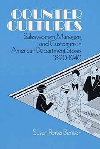 Beispielbild fr Counter Cultures: Saleswomen, Managers, and Customers in American Department Stores, 1890-1940 (Working Class in American History) zum Verkauf von Half Price Books Inc.