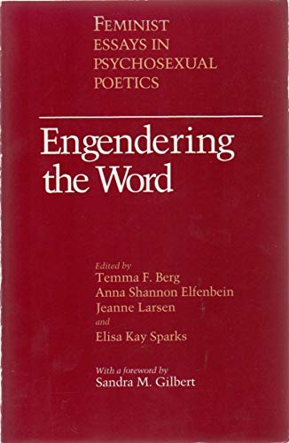 Stock image for Engendering the Word : Feminist Essays in Psychosexual Poetics for sale by Better World Books Ltd