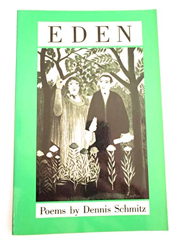 Stock image for Eden : Poems by Dennis Schmitz for sale by Better World Books