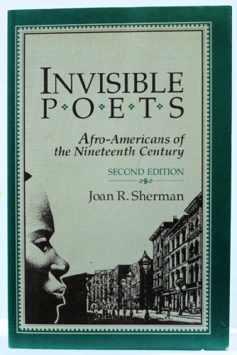 Stock image for Invisible Poets : Afro-Americans of the Nineteenth Century for sale by Better World Books