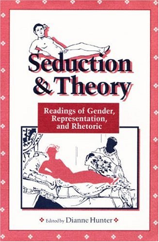 9780252060632: Seduction and Theory: Readings of Gender, Representation, and Rhetoric