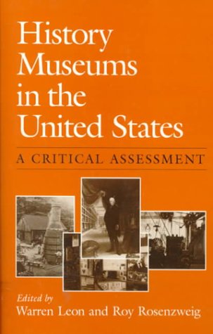 Beispielbild fr History Museums in the United States: A CRITICAL ASSESSMENT (Women in American History) zum Verkauf von Your Online Bookstore