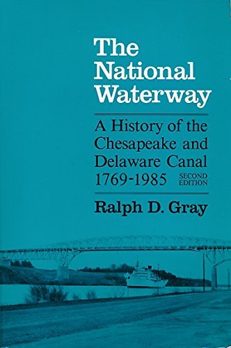 Stock image for The National Waterway : A History of the Chesapeake & Delaware Canal, 1769-1985 for sale by Top Notch Books