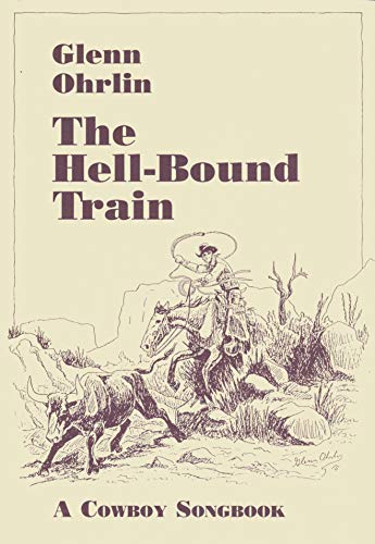 Stock image for The Hell-Bound Train: A Cowboy Songbook. for sale by Orrin Schwab Books