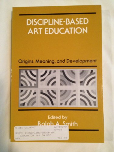 Imagen de archivo de DISCIPLINE BASED ART ED: Origins, Meaning, and Development a la venta por FOLCHATT