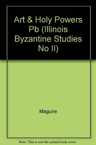 9780252060953: Art & Holy Powers Pb (Illinois Byzantine Studies No II)