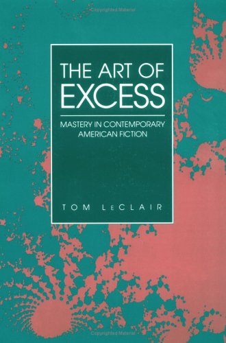 9780252061028: The Art of Excess: Mastery in Contemporary American Fiction