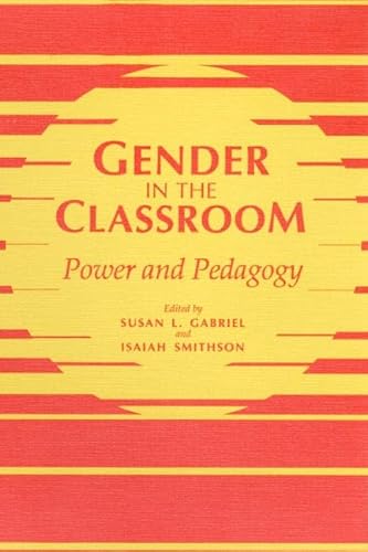 Imagen de archivo de Gender in the Classroom : Power and Pedagogy a la venta por Priceless Books