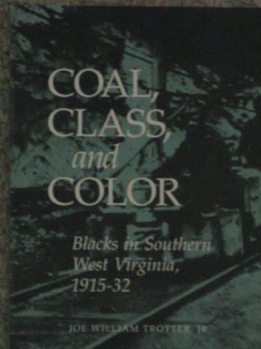 Coal, Class, and Color Blacks in Southern West Virginia, 1915-32 (Blacks in the New World)