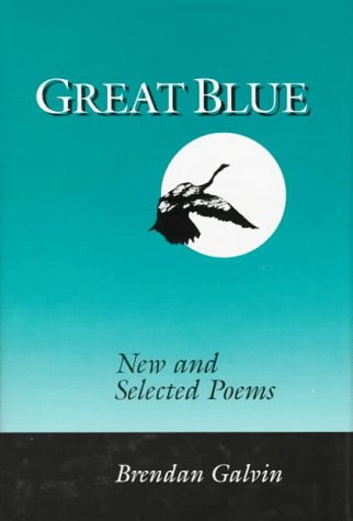 Beispielbild fr GREAT BLUE: New and Selected Poems zum Verkauf von Chaparral Books