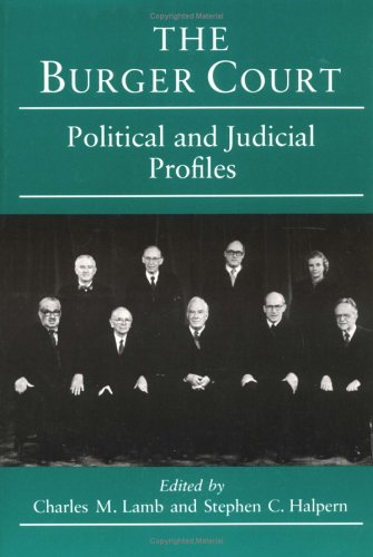 Stock image for The Burger Court: POLITICAL AND JUDICIAL PROFILES for sale by Wonder Book