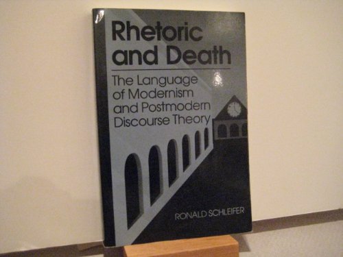 Stock image for Rhetoric & Death: The Language of Modernism and Postmodern Discourse Theory for sale by ThriftBooks-Dallas