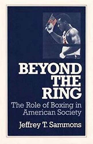 9780252061455: Beyond the Ring: The Role of Boxing in American Society