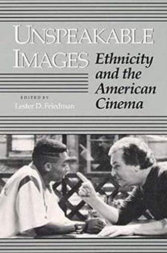 Beispielbild fr Unspeakable Images: Ethnicity and the American Cinema zum Verkauf von Books From California