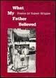 Beispielbild fr WHAT MY FATHER BELIEVED: Poems zum Verkauf von HPB-Red