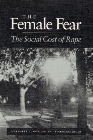 Stock image for The Female Fear: The Social Cost of Rape for sale by Lowry's Books