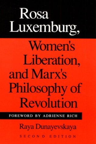 Beispielbild fr Rosa Luxemburg, Women's Liberation, and Marx's Philosophy of Revolution zum Verkauf von ThriftBooks-Atlanta