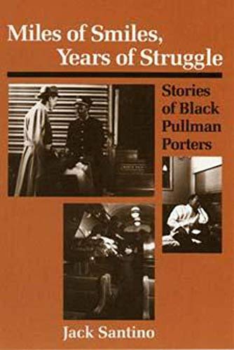 Beispielbild fr Miles of Smiles, Years of Struggle: STORIES OF BLACK PULLMAN PORTERS (Publications of the American Folklore Society) zum Verkauf von SecondSale