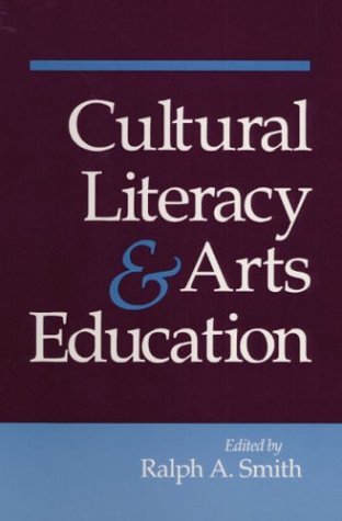 Imagen de archivo de Cultural Literacy and Arts Education Smith, Ralph A. a la venta por Broad Street Books