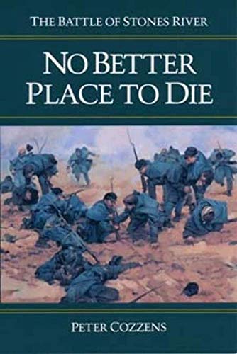 Beispielbild fr No Better Place to Die The Battle of Stones River Civil War Trilogy zum Verkauf von PBShop.store US