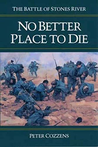 Imagen de archivo de No Better Place to Die The Battle of Stones River Civil War Trilogy a la venta por PBShop.store US
