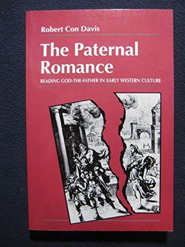 Beispielbild fr The PATERNAL ROMANCE: Reading God-the-Father in Early Western Culture zum Verkauf von Books From California